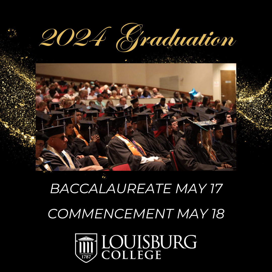 Join us as we honor our graduating class during the Louisburg College Baccalaureate service on May 17, 11:30 a.m. at the Louisburg United Methodist Church.